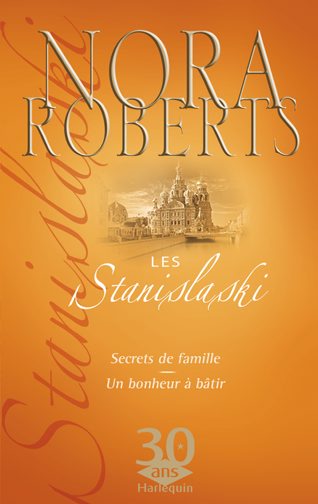 Les Stanislaski ; secrets de famille ; un bonheur à bâtir