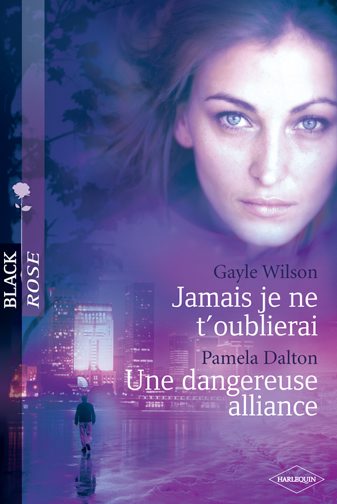 Jamais je ne t'oublierai ; une dangereuse alliance