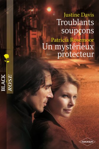 Troublants soupçons ; un mystérieux protecteur