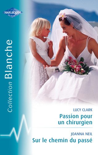 Passion pour un chirurgien ; sur le chemin du passé