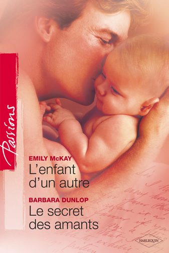L'enfant d'un autre ; le secrets des amants