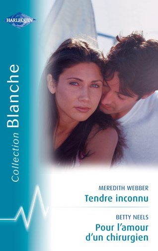 Tendre inconnu ; pour l'amour d'un chirurgien