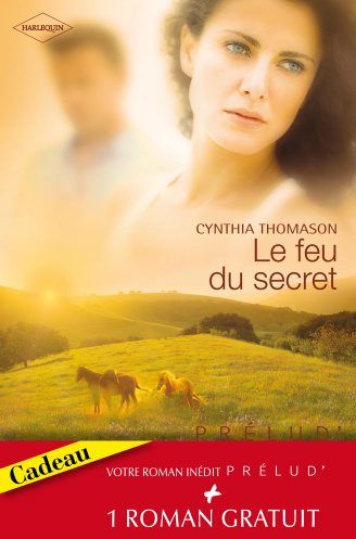 Le feu du secret ; le refuge de l'amour
