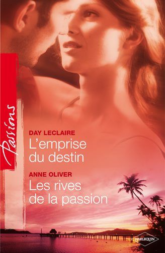 L'emprise du destin ; les rives de la passion