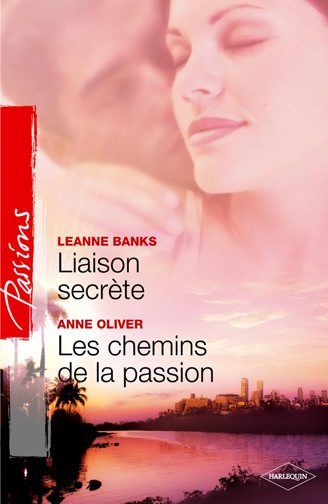 Liaison secrète ; les chemins de la passion