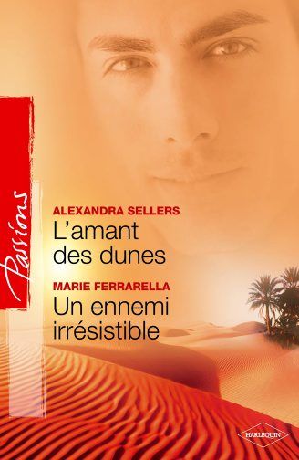 L'amant des dunes ; un ennemi irrésistible