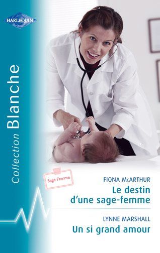 Le destin d'une sage-femme ; un si grand amour