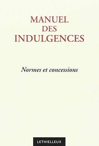 Manuel des indulgences ; normes et concessions (3e édition)