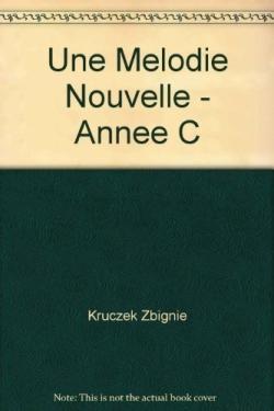 Une melodie nouvelle - recueil de psaumes, annee c