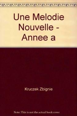 Une mélodie nouvelle : Recueil de psaumes, Année A