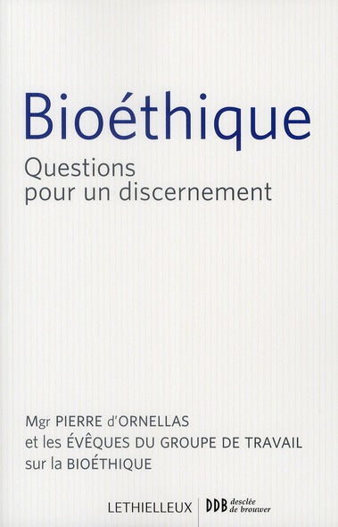 Bioéthique ; questions pour un discernement
