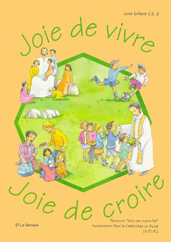 Joie de vivre, joie de croire ; CE2 ; livre de l'enfant