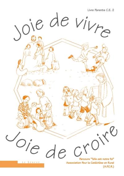 Joie de vivre ; joie de croire ; CE2 ; livre pour les parents