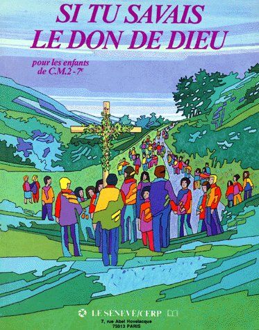 Si tu savais le don de Dieu ; CM2