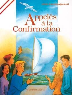 Appelés à la confirmation : Livre animateur