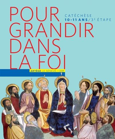 Pour grandir dans la foi ; livre de l'enfant seul 3ème étape ; CM2