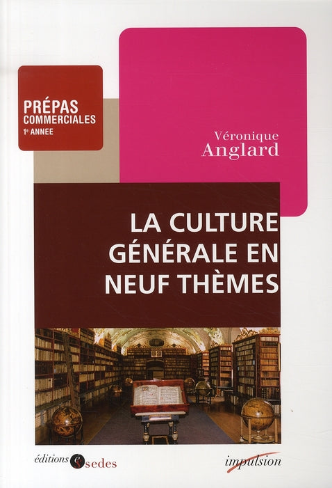 La culture générale en 9 thèmes ; prépas commerciales 1ère année