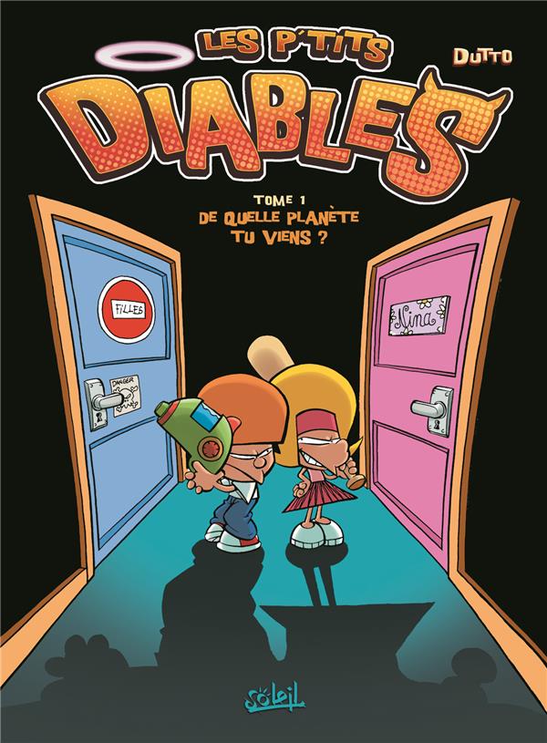 Les P'tits Diables Tome 1 : de quelle planète tu viens ?