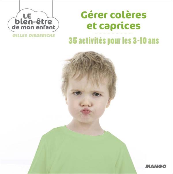 Gérer colères et caprices ; 35 activités pour les 3-10 ans