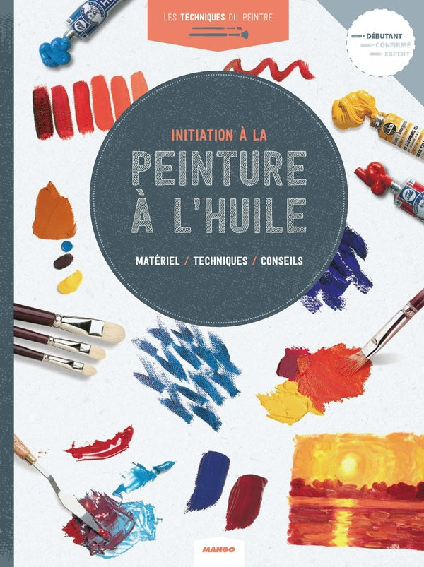 Les techniques du peintre : Peinture à l'huile