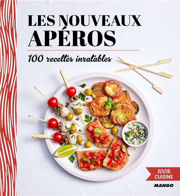 Les nouveaux apéros ; 100 recettes inratables - flash vidéo