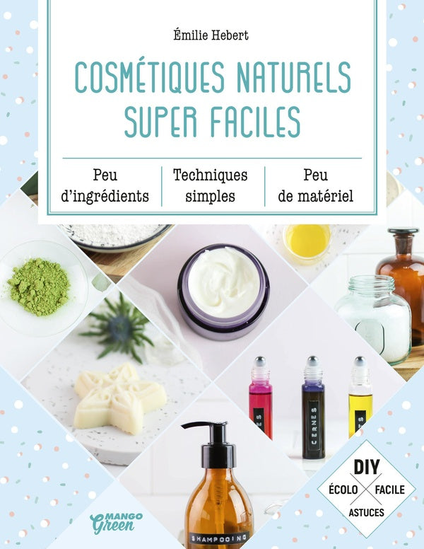 Cosmétiques naturels super faciles