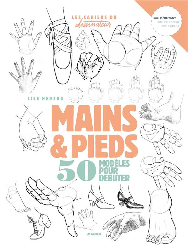 Mains et pieds ; 50 modèles pour débuter