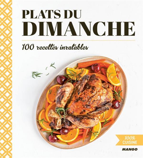 Plats du dimanche ; 100 recettes inratables - flash vidéo