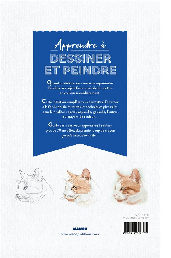 Apprendre à dessiner et peindre ; une initiation complète