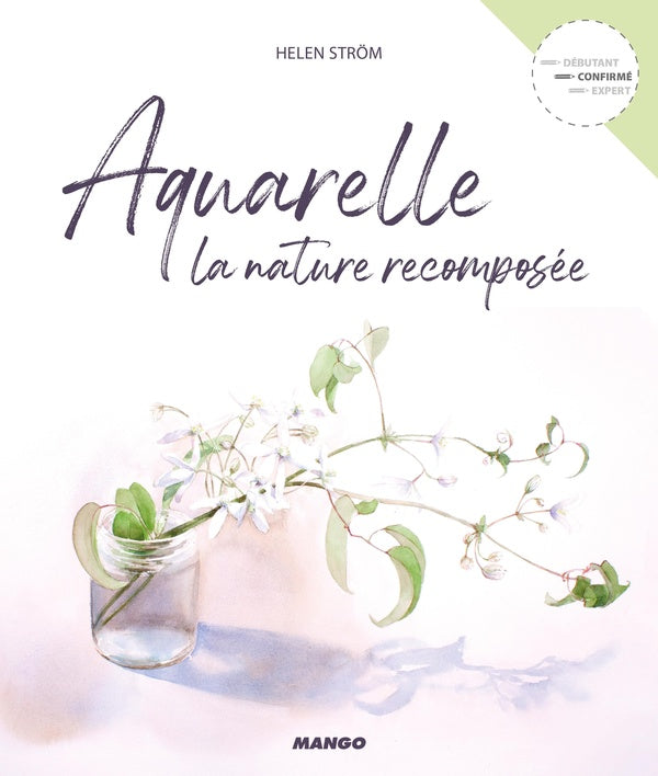 Aquarelle ; la nature recomposée