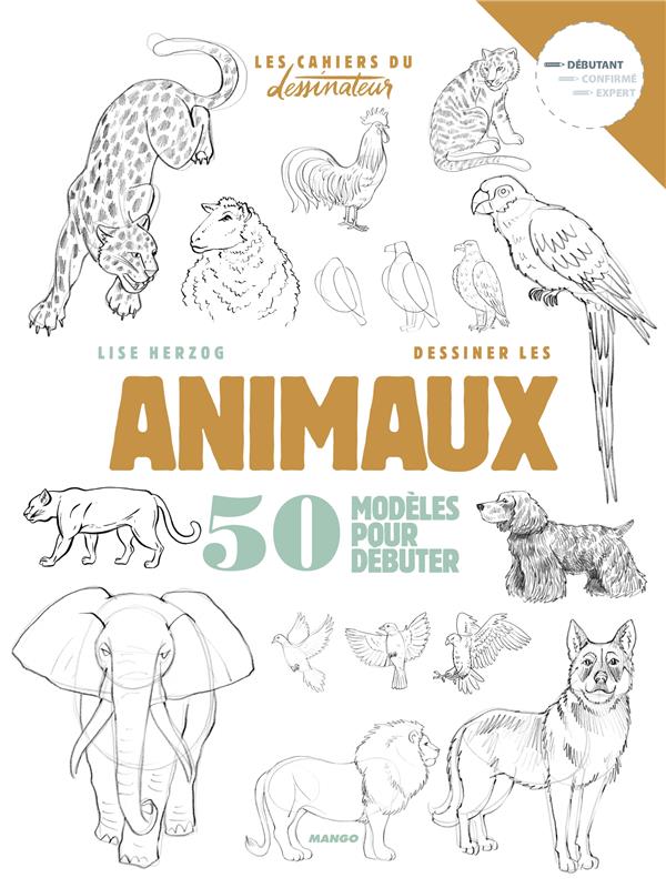 Dessiner les animaux ; 50 modèles pour débuter