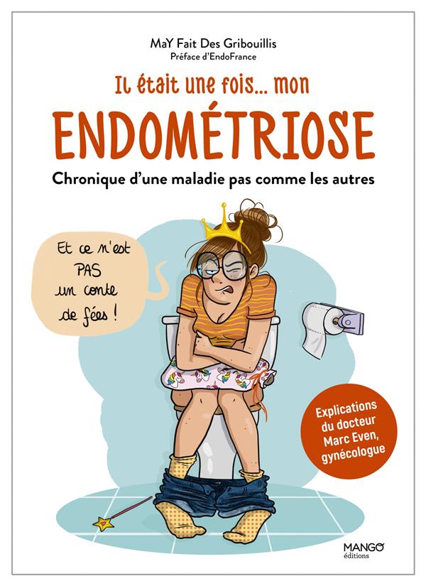 Il était une fois... mon endométriose ; chronique d'une maladie pas comme les autres