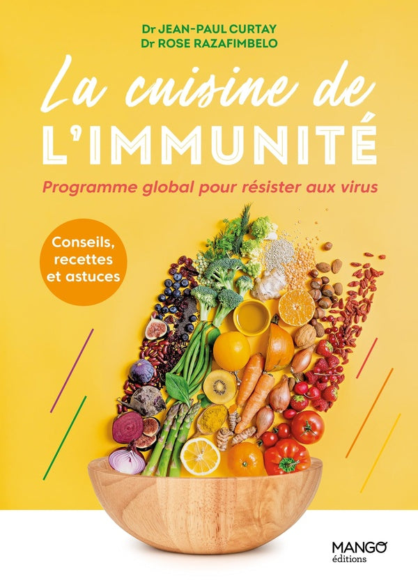 La cuisine de l'immunité ; ce qu'il faut manger pour se protéger