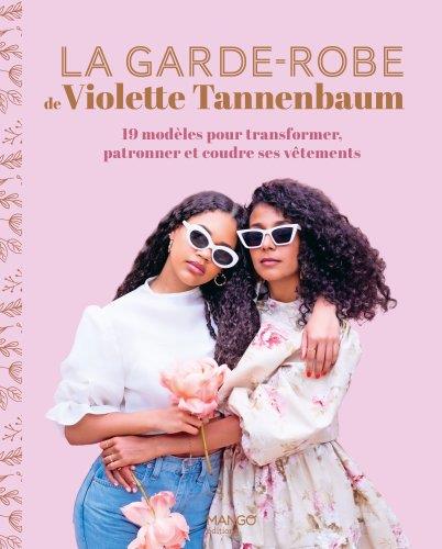 La garde-robe de Violette Tannenbaum : 19 modèles pour transformer, patronner et coudre ses vêtements - flash vidéo
