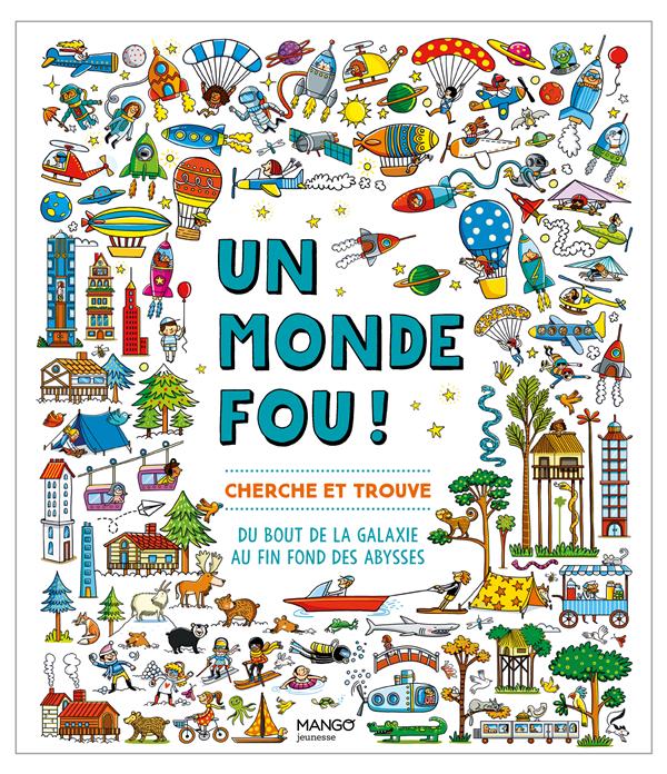 Un monde fou ! cherche et trouve ; du bout de la galaxie au fin fond des abysses - flash vidéo