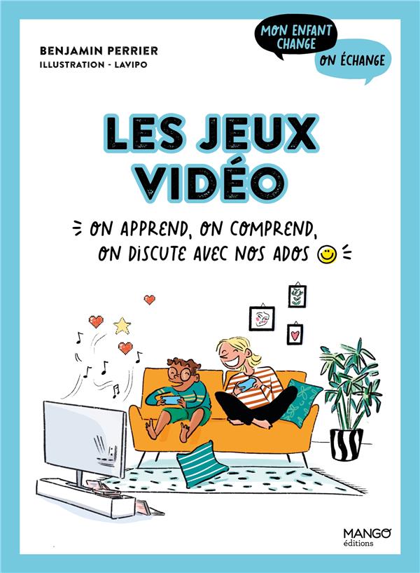 Les jeux vidéo  : on apprend, on comprend, on discute avec nos ados