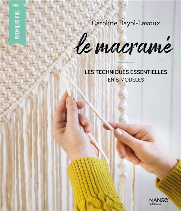 Le macramé : les techniques essentielles en 8 modèles - flash vidéo
