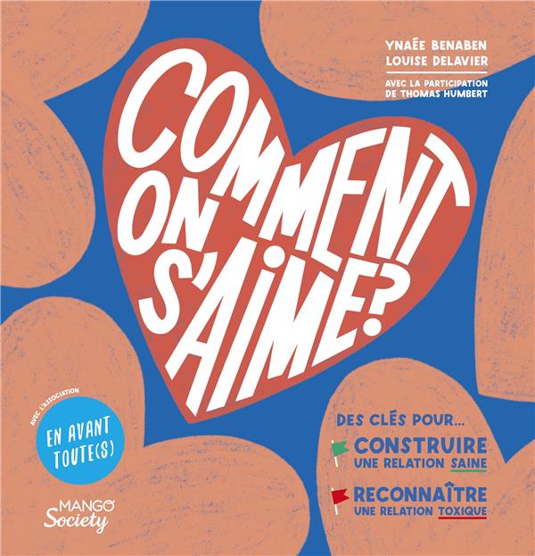 Comment on s'aime ? Des clés pour construire une relation saine et reconnaître une relation toxique