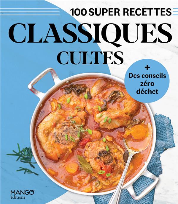 Classiques cultes : facile, rapide, bon !