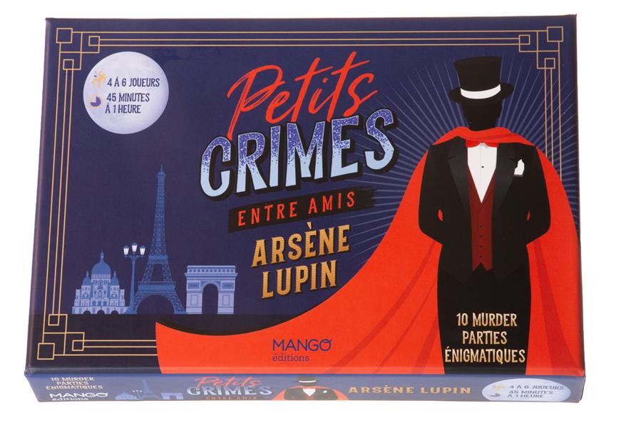 Petits crimes entre amis : Arsène Lupin : 10 murder parties énigmatiques
