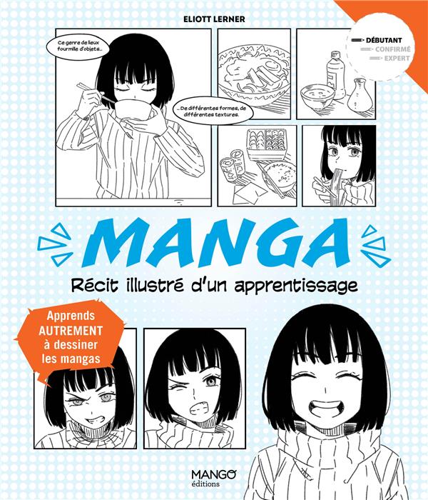 Manga, récit illustré d'un apprentissage : apprenez autrement à dessiner les mangas