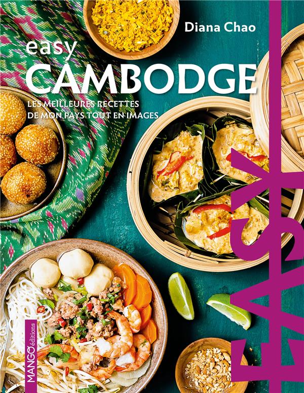 Easy Cambodge : les meilleures recettes de mon pays en images - flash vidéo