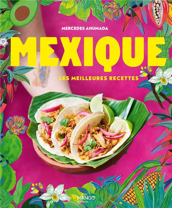 Mexique : les meilleures recettes - flash vidéo