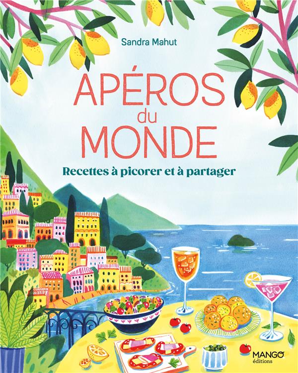 Apéros du monde : recettes à picorer et à partager