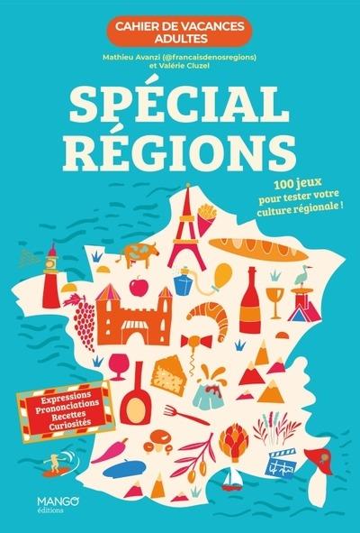 Cahier de vacances adultes : Spécial régions : 100 jeux pour tester votre culture régionale !