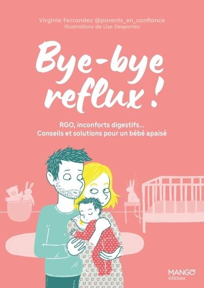 Bye-bye reflux ! RGO, inconforts digestifs... Conseils et solutions pour un bébé apaisé