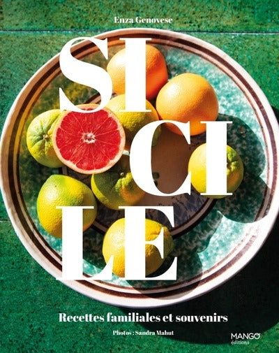 Sicile : Recettes familiales et souvenirs