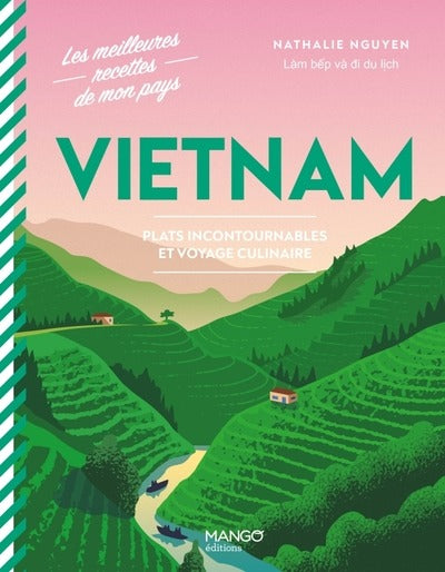 Vietnam : Plats incontournables et voyage culinaire