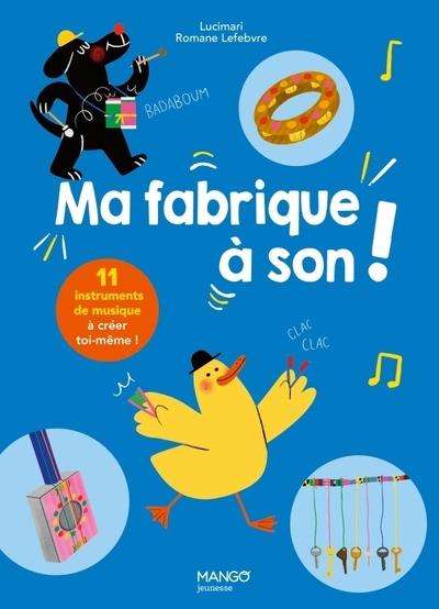 Ma fabrique à son ! 11 instruments de musique à créer toi-même !