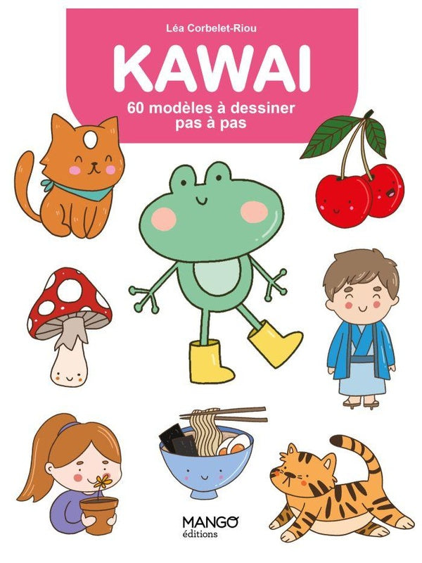 Kawaï : 60 modèles à dessiner pas à pas